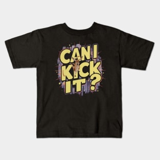 Can I Kick it ? Funny t-shirt Kids T-Shirt